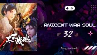 Ancient War Soul Eps 32