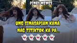 UNG SINASAPIAN KANA NAG TIKTOK KA PA, PINOY MEMES, FUNNY VIDEOS