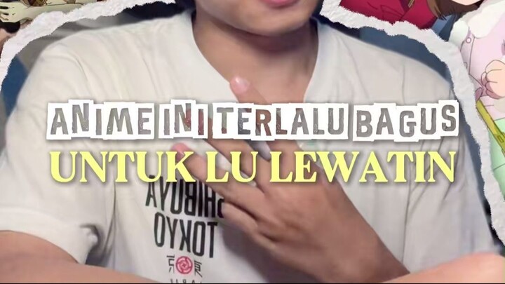 3 ANIME INI WAJIB LU TONTON MINIMAL SEKALI SI !