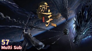 Trailer【遮天】| Shrouding Heavens | EP 57