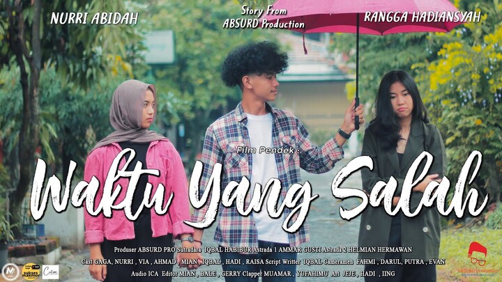 WAKTU YANG SALAH - Short Movie ( Film Pendek Baper )
