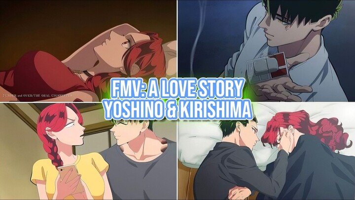 FMV: LOVE STORY YOSHINO & KIRISHIMA, YAKUZA FIANCE: raise wa tanin ga li.