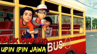 DUBBING JAWA UPIN IPIN (balik kampung)