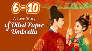 A L❤️ve Sto📖ry Of Oil🪔ed Pap🗞️er Um☂️brella Episode 6 - 10