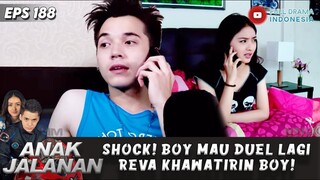 SHOCK! BOY MAU DUEL LAGI, REVA KHAWATIRIN BOY! - ANAK JALANAN