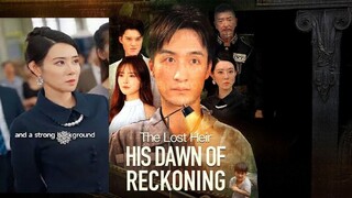 The Lost Heir: His Dawn of Reckoning Chinese Drama Part 2