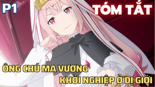 " Ông chú ma vương khởi nghiệp ở dị giới " || Phần 1 || Tóm Tắt Anime Hay || Flick Anime