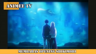 MEMBAHAS OPENING SHIKIMORI !