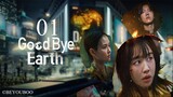 🇰🇷 Goodbye Earth (2024) Episode 1 (Eng Subs HD)