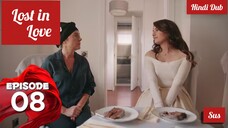 [Turkish Drama] Lost in love Episode 8 Hindi Dubbed