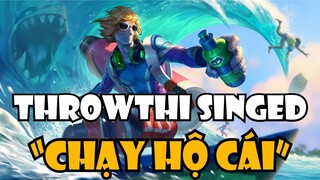 SINGED TRONG TAY ÔNG TRÙM TẤU HÀI THROWTHI : "CHẠY LÀ KHỎI RƯỢT MÀ RƯỢT LÀ KHỎI CHẠY"