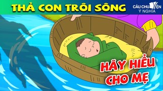 THẢ CON TRÔI SÔNG | Phim Hoạt Hình Hay Nhất - Truyện Cổ Tích | QUÀ TẶNG CUỘC SỐNG