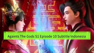 Againts The Gods S1 Episode 10 Subtitle Indonesia