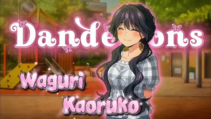 Waguri Kaoruko - Dandelions [AMV]
