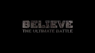 Believe The Ultimate Battle