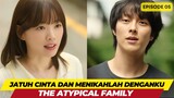 THE ATYPICAL FAMILY - EPISODE 05 - JATUH CINTA DAN MENIKAHLAH DENGANKU
