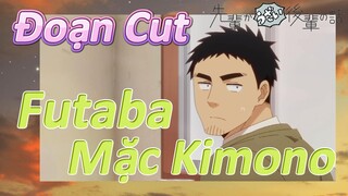 [Senpai Đáng Ghét Của Tôi] Đoạn Cut | Futaba Mặc Kimono