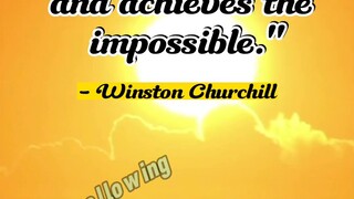 A positive thinker sees the invisible, feels the intangible, and achieves the impossible