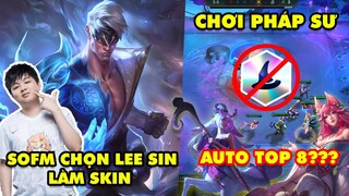 Update LMHT: SofM chọn Lee Sin làm skin vô địch CKTG 2020 – Chơi Pháp Sư auto Top 8 ĐTCL mùa 4