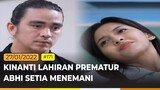 Bayi Kinan Dan Abhi Masih Dalam Keadaan Kritis!! | Terpaksa Menikahi Tuan Muda ANTV | Eps 171