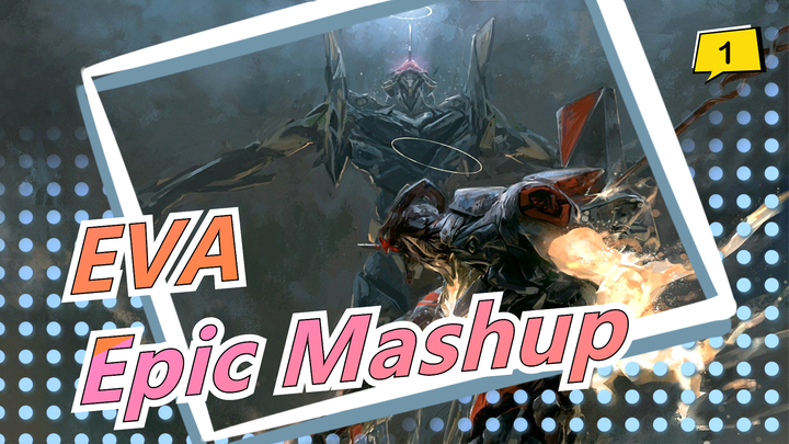 [EVA] Epic Mashup| Make EVA Stronger_1