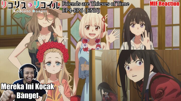 [ID Blind Reaction] Lycoris Recoil - Friends are Thieves of Time EP4-EP6 (END)