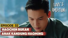 Love's Ambition Episode 32 Sub Indo