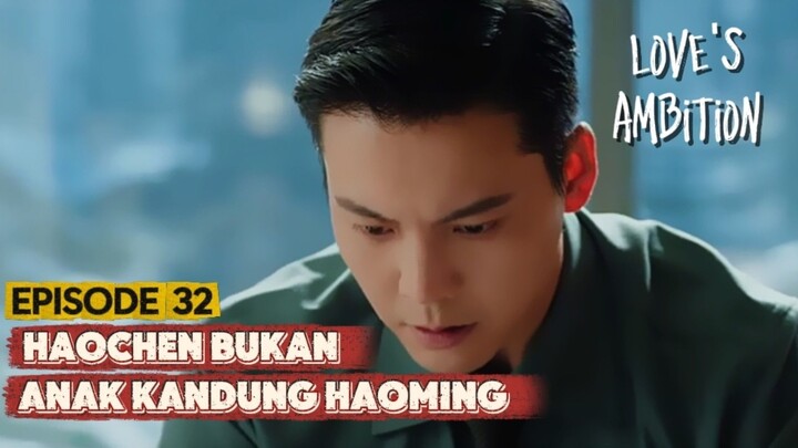 Love's Ambition Episode 32 Sub Indo