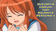 Suzumiya Haruhi tapi MAIN PERSONA 4?? 🤣