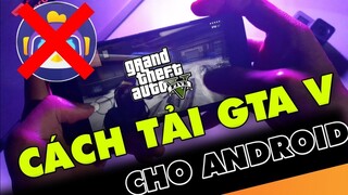 Cách Tải GTA 5 Chơi GTA 5 Trên Điện Thoại Android Không Cần App Chikii Không Cần Đợi. Vào Là Chơi