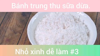 Bánh trung thu sữa dừa nhỏ xinh dê làm phần 3