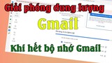 Cách giải phóng dung lượng gmail khi đầy và không thể nhận hay gửi mail một cách đơn giản