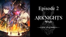 Arknights: RISE FROM EMBER - Episode 2