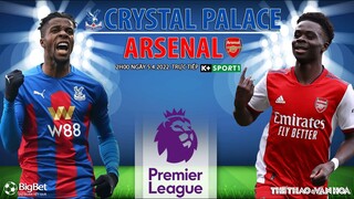 NGOẠI HẠNG ANH | Crystal vs Arsenal  (2h00 ngày 5/4) trực tiếp K+SPORTS 1. NHẬN ĐỊNH BÓNG ĐÁ ANH