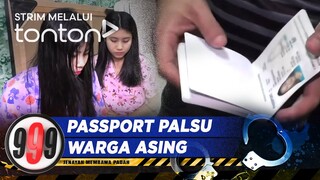 [CLIP] 999 (4 Jun 2024): Passport Palsu Warga Asing | Tonton