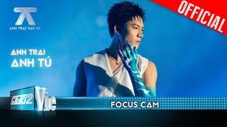 FOCUS CAM: Anh Tú - Sóng Vỗ Vỡ Bờ | Anh Trai Say Hi