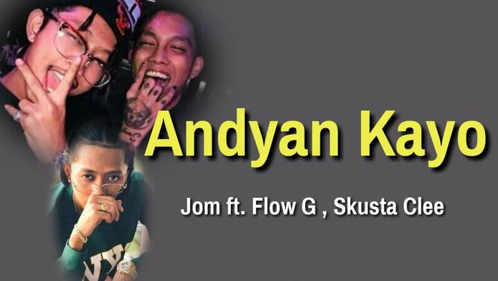 Andyan Kayo - Jom ft. Flow G ❌ Skusta clee | Lyric Video