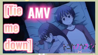 [Tie me down] AMV