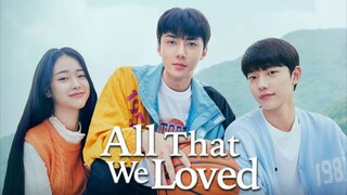 All That We Loved 2023 - EP 01 (Sub Indonesia)