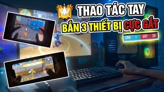 (FREE FIRE) THAO TÁC TAY BẮN 3 THIẾT BỊ CỰC GẮT CỦA BÉ CHANH - 2 VS 4 20KILL RANK HUYỀN THOẠI