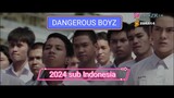 DANGEROUS BOYZ 2024 sub Indonesia 🥳