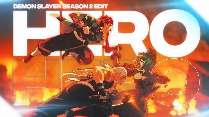 Demon Slayer Season 2「AMV/EDIT」- Hero