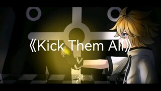 【凹凸世界】【金】《Kick Them All》