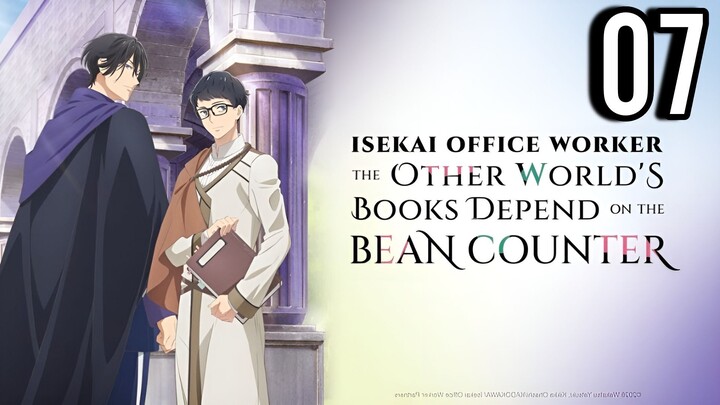 Isekai Office Worker: The Other World's Books Depend on the Bean Counter Episode 7