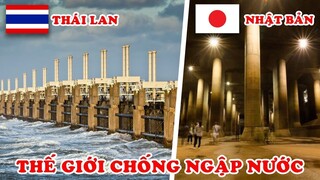 5 Cách Chống Ngập Nước Vĩ Đại Nhất Trên Thế Giới