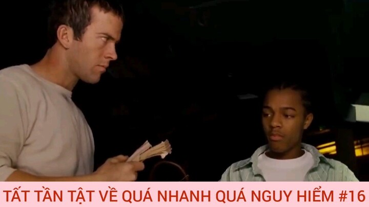 review phim Quá Nhanh Quá Nguy Hiểm #16