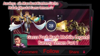 Awalnya sih mau konten gachaa ehkkk malah NgeGasss Push Rank Mobile Legend Bareng Temen Part 1