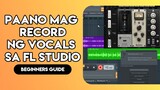 Paano Mag Record Ng Vocals Sa FL Studio (BEGINNERS GUIDE)