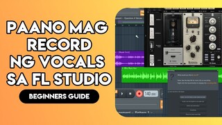 Paano Mag Record Ng Vocals Sa FL Studio (BEGINNERS GUIDE)