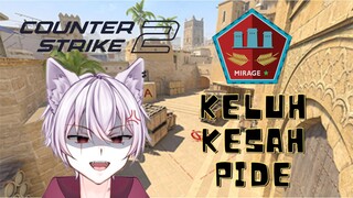 [Counter Strike 2] Keluh Kesah Pide Sepanjang CS2